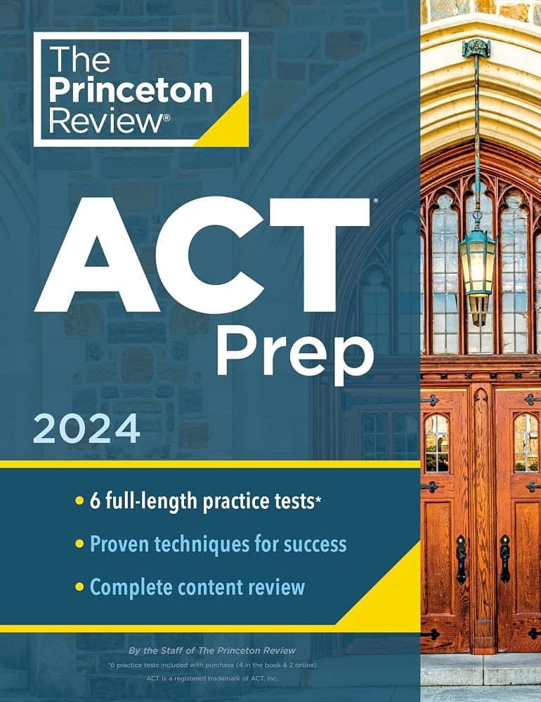 Cover of The Princeton Review ACT Prep 2024 book advertising six full-length practice tests, proven techniques, and complete content review against a collegiate building facade.